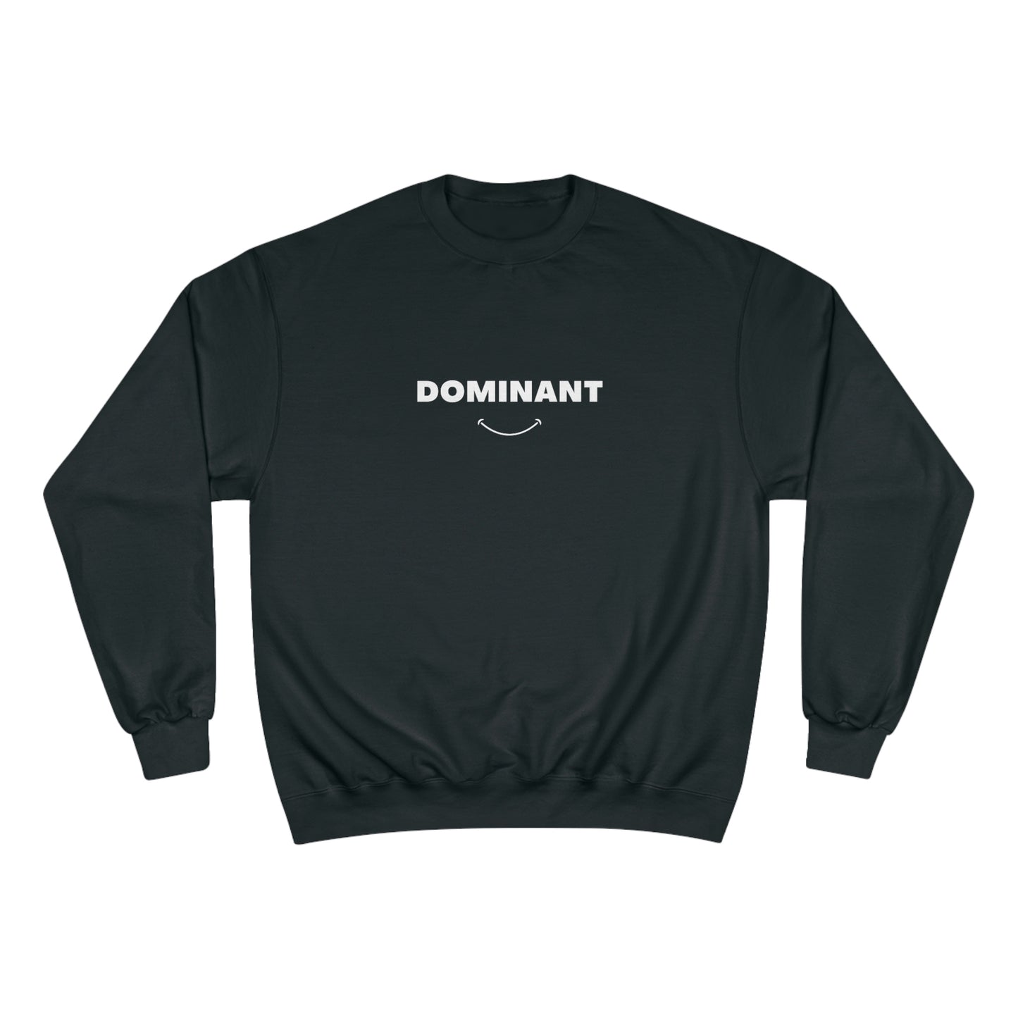 The Dominant Smile | Champion Sweatshirt