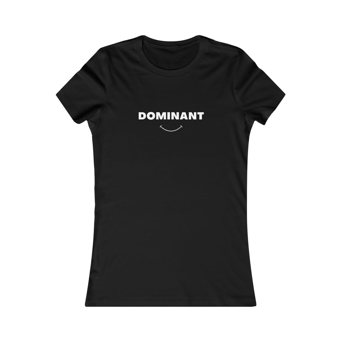 The Dominant Smile | Fitted Tee